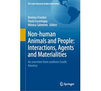 Non-human Animals and People: Interactions, Agents and Materialities: An Overview From Southern South America (The Latin American Studies Book Series)