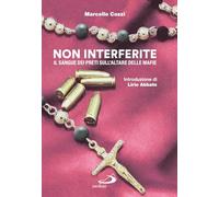Non interferite. Il sangue dei preti sull'altare delle mafie (Le vele)