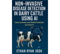 Non-Invasive Disease Detection in Dairy Cattle Using AI: Early Lameness and Mastitis Detection via Visual AI (FARM ANIMAL HUB)