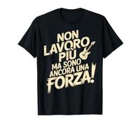 Non LAVORO PIÙ MA Sono Ancora UNA Forza Pensione Divertente Camiseta