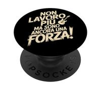Non LAVORO PIÙ MA Sono Ancora UNA Forza Pensione Divertente PopSockets PopGrip Adhesivo