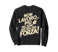 Non LAVORO PIÙ MA Sono Ancora UNA Forza Pensione Divertente Sudadera