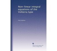 Non-linear integral equations of the Volterra type