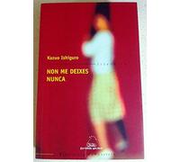 Non me deixes nunca(bcne) premio n.europea casino stgo.2006: 4 (Biblioteca Compostela de Narrativa Europea)