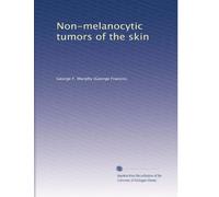 Non-melanocytic tumors of the skin
