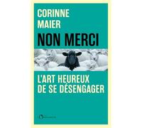 Non merci !: L'art heureux de se désengager