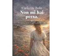 Non mi hai persa: Un romanzo intenso tra guerra, passione e colpa (Zone d'Ombra)