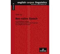 Non-native Speech: A Corpus-based Analysis of Phonological and Phonetic Properties of L2 English and German: 9 (English Corpus Linguistics)