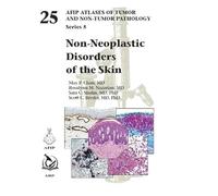 Non-Neoplastic Disorders of the Skin (AFIP Atlas of Tumor and Non-Tumor Pathology, Series 5)