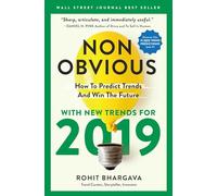 Non-Obvious 2019: How To Predict Trends And Win The Future: 9 (Non-Obvious Trends, 9)