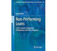 Non-Performing Loans: A Cross Country Comparison of Regulatory and Policy Responses: 125 (Ius Gentium: Comparative Perspectives on Law and Justice)