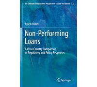Non-Performing Loans: A Cross Country Comparison of Regulatory and Policy Responses: 125 (Ius Gentium: Comparative Perspectives on Law and Justice)