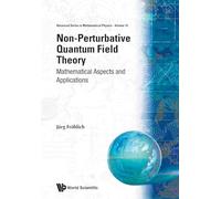 NON-PERTURBATIVE QUANTUM FIELD... (V15): Mathematical Aspects and Applications: 15 (Advanced Series In Mathematical Physics)