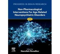 Non-pharmacological Interventions for Age-Related Neuropsychiatric Disorders (Volume 298) (Progress in Brain Research, Volume 298)