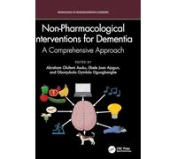 Non-Pharmacological Interventions for Dementia: A Comprehensive Approach (Neuroscience of Neurodegenerative Disease)