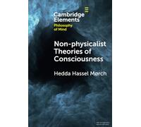 Non-physicalist Theories of Consciousness (Elements in Philosophy of Mind)