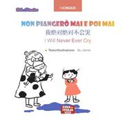 Non piangerò mai e poi mai. Ediz. multilingue (Incinque)