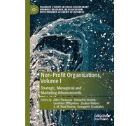 Non-Profit Organisations, Volume I: Strategic, Managerial and Marketing Advancements (Palgrave Studies in Cross-disciplinary Business Research, In Association with EuroMed Academy of Business)