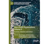 Non-Profit Organisations, Volume II: Economy, Industries and Context (Palgrave Studies in Cross-disciplinary Business Research, In Association with EuroMed Academy of Business)
