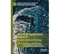 Non-Profit Organisations, Volume IV: Structures, Models and Technology (Palgrave Studies in Cross-disciplinary Business Research, In Association with EuroMed Academy of Business)