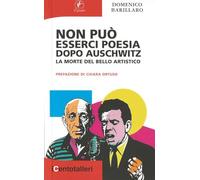Non può esserci poesia dopo Auschwitz. La morte del bello artistico (I centotalleri)
