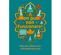 “Non Può Non Funzionare!”: Libro da Colorare per Chimici con Grande Fede