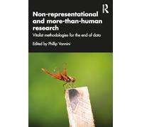 Non-representational and more-than-human research: Vitalist methodologies for the end of data