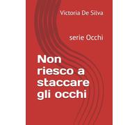 Non riesco a staccare gli occhi: serie Occhi