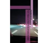 Non riesco a trovare la strada di casa