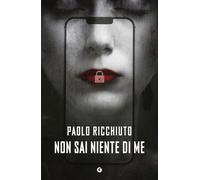 Non sai niente di me (M)