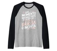 Non Sai Se Sono Grassa o Incinta Gravidanza Divertenti Camiseta Manga Raglan