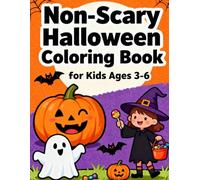 Non-Scary Halloween Coloring Book for Kids Ages 3-6: Cute Pumpkins, Friendly Ghosts, Happy Bats, and Fun Witches - Easy Halloween Coloring Pages for Toddlers and Preschoolers