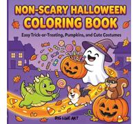Non-Scary Halloween Coloring Book for Toddlers: Easy Trick-or-Treating, Pumpkins, and Cute Costumes with Spooky & Sparky in a Fun Fall Experience for Kids Ages 2-5