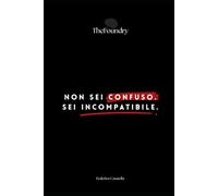 Non sei confuso. Sei incompatibile.: Sistema di Autodirezione per Menti Non Standard