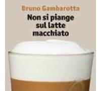 Non si piange sul latte macchiato