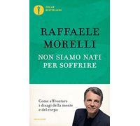 Non siamo nati per soffrire (Oscar bestsellers)