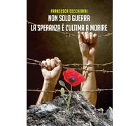 Non solo guerra. La speranza è l'ultima a morire: Vol. 5