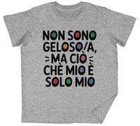 Non Sono Gelosoa Ma Ciò Che È Mio È Solo Mio Grey Kids Unisex T-Shirt tee