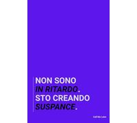 Non sono in ritardo. Sto creando suspense. Taccuino per appunti. Quaderno divertente per un collega. Umorismo da ufficio.