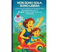 Non sono libera. Sono intera, e ho una complice con le trecce che stravolge ogni giorno.: 50 anni. Single. Ogni sera una rivoluzione. (Spettacolo a 50)