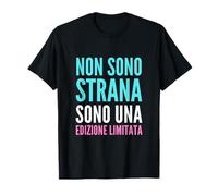 Non Sono Strana Sono una edición Limitada - Umorismo Camiseta