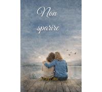 Non sparire: Sull’amicizia e il coraggio di restare