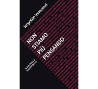NON STIAMO PIÙ PENSANDO: la coscienza a intermittenza