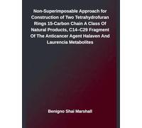 Non-Superimposable Approach for Construction of Two Tetrahydrofuran Rings 15-Carbon Chain A Class Of Natural Products, C14-C29 Fragment Of The Anticancer Agent Halaven And Laurencia Metabolites