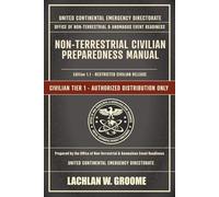NON-TERRESTRIAL CIVILIAN PREPAREDNESS MANUAL: EDITION 1.1 - RESTRICTED CIVILIAN RELEASE