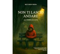 Non ti lascio andare: La nebbia di Jack (La storia di Jack)