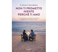 Non ti prometto niente perché ti amo (Narratori moderni)