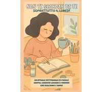 Non ti scordar di te: Soprattutto il lunedì