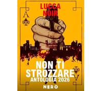 Non ti strozzare. Antologia Lucca Noir 2026 (Nero)