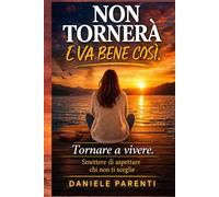 Non tornerà: E va bene così